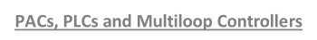 PACs, PLCs and Multiloop Controllers