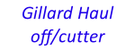 Gillard Haul off/cutter
